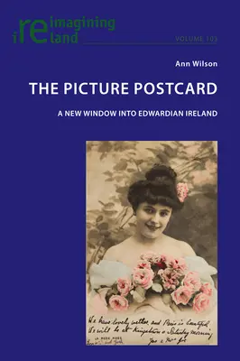 Obrazová pohľadnica; nové okno do eduardovského Írska - The Picture Postcard; A new window into Edwardian Ireland