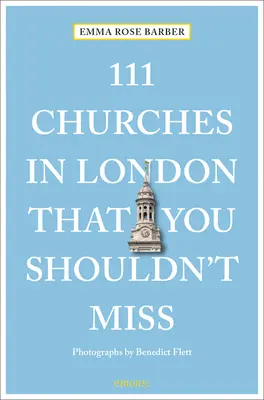 111 kostolov v Londýne, ktoré by ste nemali vynechať - 111 Churches in London That You Shouldn't Miss