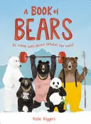 Kniha o medveďoch: Doma s medveďmi na celom svete - A Book of Bears: At Home with Bears Around the World