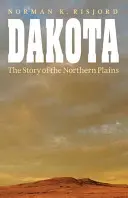 Dakota: Príbeh severných plání - Dakota: The Story of the Northern Plains