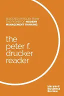 The Peter F. Drucker Reader: Druckerova čítanka: vybrané články otca moderného manažérskeho myslenia - The Peter F. Drucker Reader: Selected Articles from the Father of Modern Management Thinking