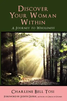 Objavte v sebe ženu: Cesta k celistvosti - Discover Your Woman Within: Journey to Wholeness