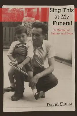 Spievajte to na mojom pohrebe: Spomienky na otcov a synov - Sing This at My Funeral: A Memoir of Fathers and Sons