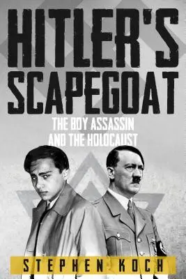 Hitlerov obetný baránok - Chlapec atentátnik a holokaust - Hitler's Scapegoat - The Boy Assassin and the Holocaust