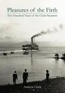 Potešenie z Firthu - Dvesto rokov parníkov z Clyde 1812 - 2012 - Pleasures of the Firth - Two Hundred Years of the Clyde Steamers 1812 - 2012