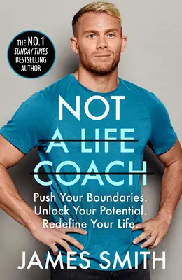 Nie je to životný kouč: Posuňte svoje hranice. Odomknite svoj potenciál. Redefinujte svoj život. - Not a Life Coach: Push Your Boundaries. Unlock Your Potential. Redefine Your Life.