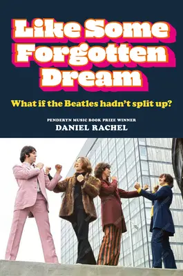 Ako nejaký zabudnutý sen: Čo keby sa Beatles nerozpadli? - Like Some Forgotten Dream: What If the Beatles Hadn't Split Up?