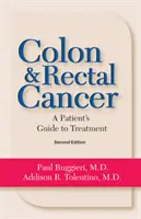 Rakovina hrubého čreva a konečníka: Od diagnózy po liečbu - Colon & Rectal Cancer: From Diagnosis to Treatment