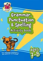 New Grammar, Punctuation & Spelling Activity Book Ages 7-8 (Year 3): ideálna na domáce učenie - New Grammar, Punctuation & Spelling Activity Book Ages 7-8 (Year 3): perfect for learning at home