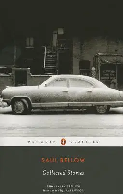Saul Bellow: Bellow: Zbierka poviedok - Saul Bellow: Collected Stories