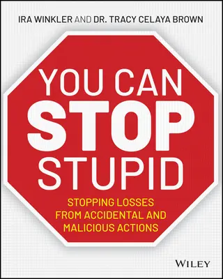 You Can Stop Stupid: Zastavte straty z náhodných a zlomyseľných akcií - You Can Stop Stupid: Stopping Losses from Accidental and Malicious Actions