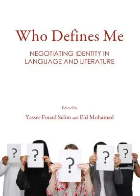 Kto ma definuje: vyjednávanie o identite v jazyku a literatúre - Who Defines Me: Negotiating Identity in Language and Literature