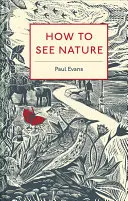 Ako vidieť prírodu - How to See Nature