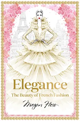 Elegancia: Krása francúzskej módy - Elegance: The Beauty of French Fashion