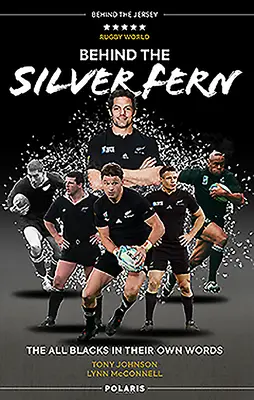 Za strieborným papradím: All Blacks vlastnými slovami - Behind the Silver Fern: The All Blacks in Their Own Words
