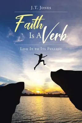 Viera je sloveso: žiť ju naplno - Faith Is a Verb: Live It to Its Fullest