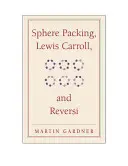 Balenie guľôčok, Lewis Carroll a reversi - Sphere Packing, Lewis Carroll, and Reversi