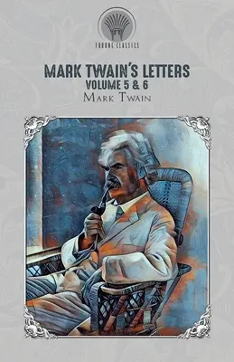 Listy Marka Twaina zväzok 5 a 6 - Mark Twain's Letters Volume 5 & 6