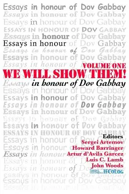 My im ukážeme! Essays in Honour of Dov Gabbay. Volume 1 - We Will Show Them! Essays in Honour of Dov Gabbay. Volume 1