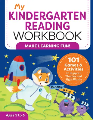 Môj pracovný zošit na čítanie v materskej škole: Moja čítanka na čítanie: 101 hier a aktivít na podporu foniky a rozoznávania slov - My Kindergarten Reading Workbook: 101 Games and Activities to Support Phonics and Sight Words
