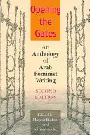 Otváranie brán: Antológia arabskej feministickej spisby - Opening the Gates: An Anthology of Arab Feminist Writing