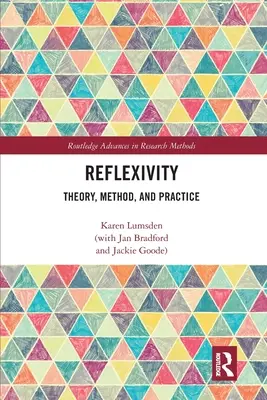 Reflexivita: Teória, metóda a prax - Reflexivity: Theory, Method, and Practice