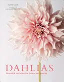 Dahlie: Krásne odrody pre dom a záhradu - Dahlias: Beautiful Varieties for Home & Garden