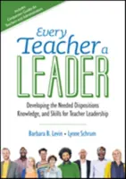 Každý učiteľ je vodca: Rozvoj potrebných dispozícií, vedomostí a zručností pre vedúce postavenie učiteľa - Every Teacher a Leader: Developing the Needed Dispositions, Knowledge, and Skills for Teacher Leadership