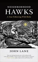 Susedstvo jastrabov: Rok po stopách voľne žijúcich vtákov - Neighborhood Hawks: A Year Following Wild Birds