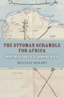 Osmanský boj o Afriku: Ríša a diplomacia na Sahare a v Hidžáze - The Ottoman Scramble for Africa: Empire and Diplomacy in the Sahara and the Hijaz