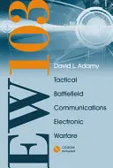 EW 103: TAKTICKÝ BATTLEFIELD Komunikačný kurz elektronického boja [s CDROM a útlmom voľného priestoru] - EW 103: TACTICAL BATTLEFIELD Communications Electronic Warfare [With CDROM and Free Space Attenuation]
