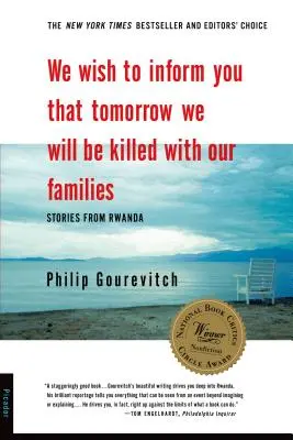 Chceme vám oznámiť, že zajtra budeme zabití spolu s našimi rodinami: Príbehy z Rwandy - We Wish to Inform You That Tomorrow We Will Be Killed with Our Families: Stories from Rwanda
