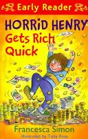 Horrid Henry Early Reader: Hnusný Henry rýchlo zbohatol - kniha 5 - Horrid Henry Early Reader: Horrid Henry Gets Rich Quick - Book 5