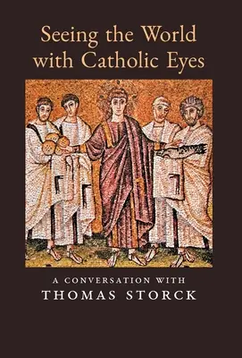 Vidieť svet katolíckymi očami: rozhovor s Thomasom Storckom - Seeing the World with Catholic Eyes: A Conversation with Thomas Storck
