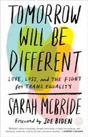Zajtra to bude iné: Láska, strata a boj za transrodovú rovnosť /]csarah McBride - Tomorrow Will Be Different: Love, Loss, and the Fight for Trans Equality /]csarah McBride