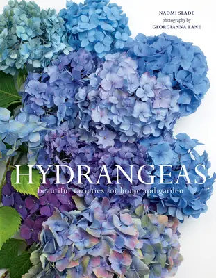 Hortenzie: Krásne odrody pre dom a záhradu - Hydrangeas: Beautiful Varieties for Home and Garden