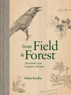 Z poľa a lesa: Rok umelca maľbou a perom - From Field & Forest: An Artist's Year in Paint and Pen