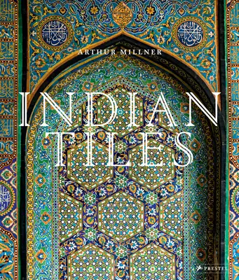Indické dlaždice: Architektonická keramika zo sultánskej a mughalskej Indie a Pakistanu - Indian Tiles: Architectural Ceramics from Sultanate and Mughal India and Pakistan