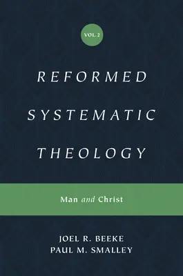 Reformovaná systematická teológia, 2. diel: Človek a Kristus - Reformed Systematic Theology, Volume 2: Man and Christ