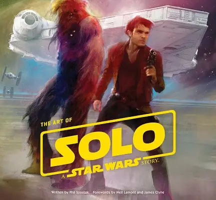 Umenie filmu Solo: A Star Wars Story - The Art of Solo: A Star Wars Story