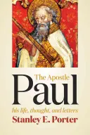 Apoštol Pavol: jeho život, myslenie a listy - Apostle Paul: His Life, Thought, and Letters