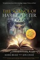 Veda o Harrym Potterovi: Veda o Harrym Potterovi: Zaujímavé vedecké poznatky o kúzlach, pomôckach, elixíroch a ďalších zaujímavostiach! - The Science of Harry Potter: The Spellbinding Science Behind the Magic, Gadgets, Potions, and More!