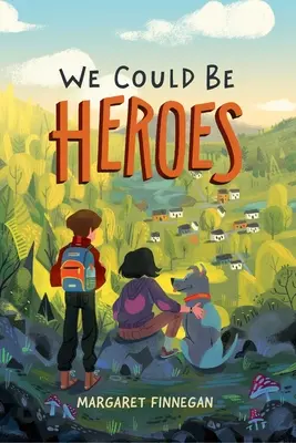 Mohli by sme byť hrdinovia - We Could Be Heroes