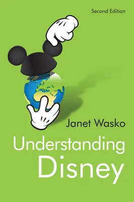 Porozumieť spoločnosti Disney: Výroba fantázie - Understanding Disney: The Manufacture of Fantasy