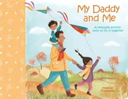 Môj otecko a ja - Kniha aktivít na spoločné vyplnenie - My Daddy and Me - A Keepsake Activity Book to Fill in Together