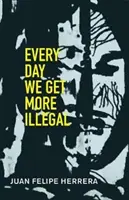 Každý deň sme viac ilegálni - Every Day We Get More Illegal
