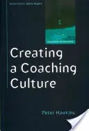 Vytváranie kultúry koučovania: Vývoj stratégie koučovania pre vašu organizáciu - Creating a Coaching Culture: Developing a Coaching Strategy for Your Organization