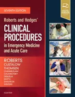 Roberts and Hedges' Clinical Procedures in Emergency Medicine and Acute Care (Klinické postupy v urgentnej medicíne a akútnej starostlivosti) - Roberts and Hedges' Clinical Procedures in Emergency Medicine and Acute Care