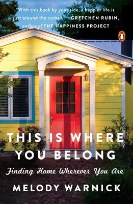 Sem patríš: Nájsť domov, nech ste kdekoľvek. - This Is Where You Belong: Finding Home Wherever You Are