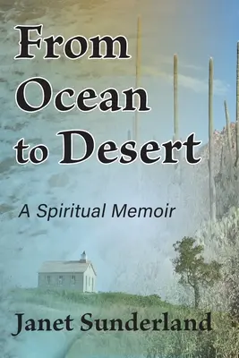 Od oceánu k púšti: Duchovné memoáre - From Ocean to Desert: A Spiritual Memoir